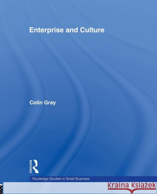 Enterprise and Culture Colin Gray 9780415161855 Routledge
