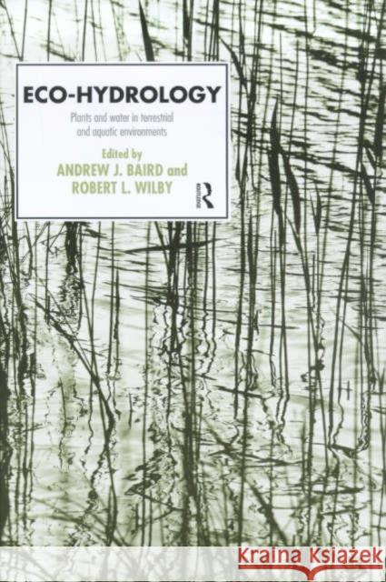 Eco-Hydrology Andrew Baird Robert Wilby 9780415162739 Routledge