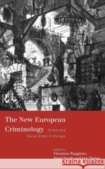 The New European Criminology: Crime and Social Order in Europe Ruggiero, Vincenzo 9780415162937 Routledge