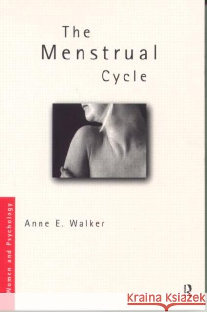 The Menstrual Cycle Anne E. Walker 9780415163316 Routledge