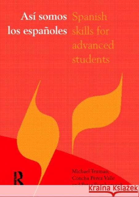 Asi Somos Los Espanoles: Spanish Skills for Advanced Students Furnborough, Peter 9780415163767 Routledge