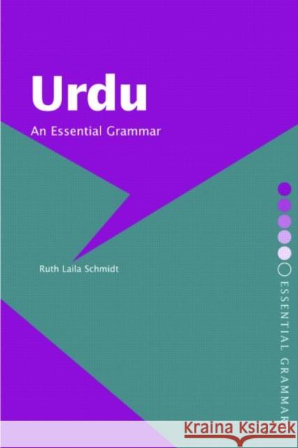 Urdu: An Essential Grammar: An Essential Grammar Schmidt, Ruth Laila 9780415163811 0