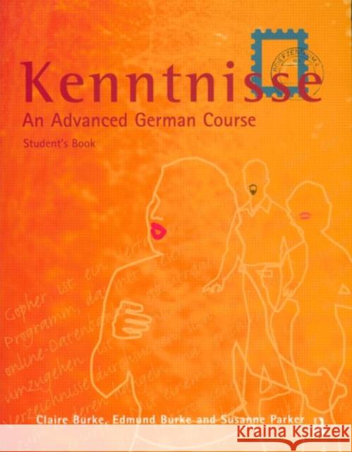 Kenntnisse : An Advanced German Course Claire Burke Susanne Parker Edmund Burke 9780415163941 