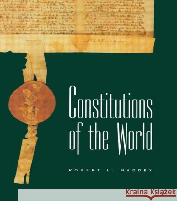 Constitutions of the World Robert L. Maddex Robert L. Maddex  9780415164368 Taylor & Francis