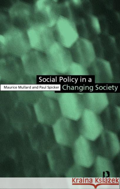 Social Policy in a Changing Society Maurice Mullard Jill Manthorpe Paul Spicker 9780415165419