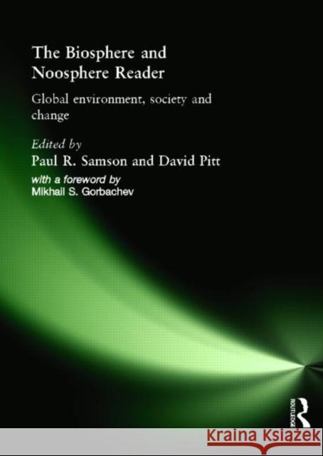 The Biosphere and Noosphere Reader: Global Environment, Society and Change Pitt, David 9780415166454 Routledge