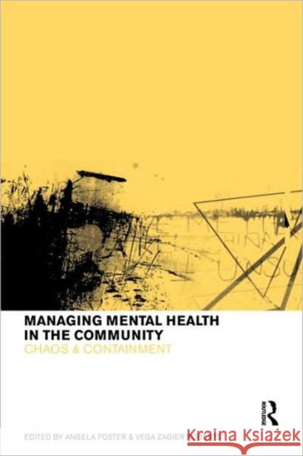 Managing Mental Health in the Community: Chaos and Containment Foster, Angela 9780415167970 Routledge