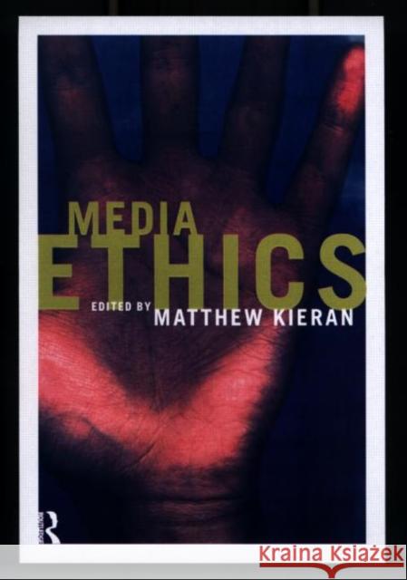 Media Ethics Matthew Kieran 9780415168380