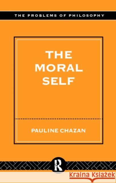 The Moral Self Pauline Chazan 9780415168625 Routledge