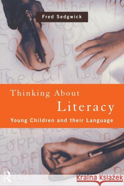 Thinking About Literacy: Young Children and Their Language Sedgwick, Fred 9780415168656 Routledge