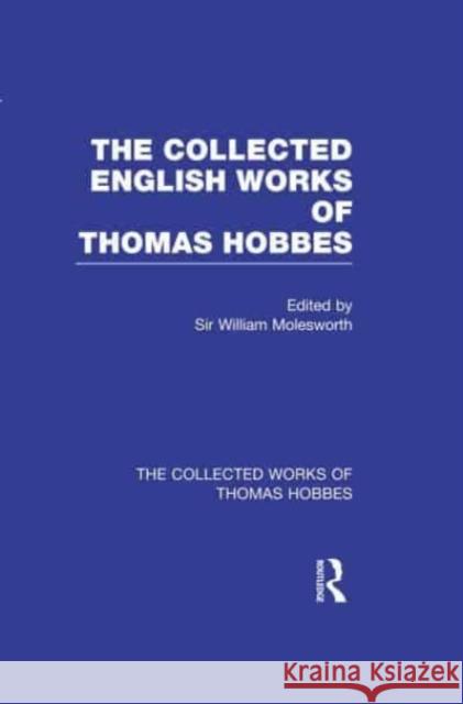 The Collected English Works of Thomas Hobbes G.A.J. Rogers William Molesworth  9780415169233 Taylor & Francis