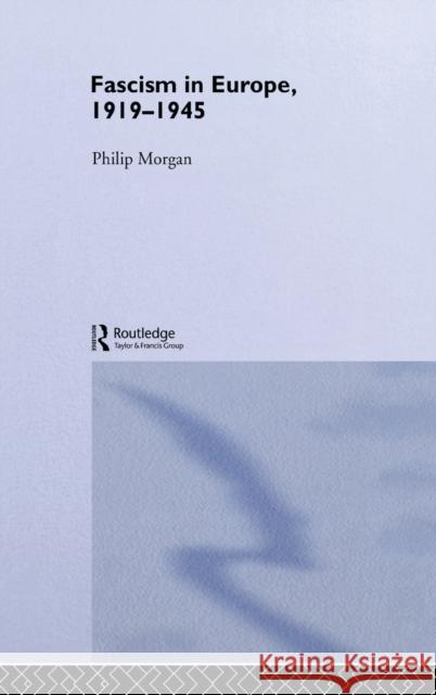 Fascism in Europe, 1919-1945 Philip Morgan Morgan Philip 9780415169424 Routledge
