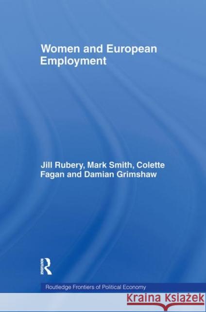 Women and European Employment Jill Rubery Mark Smith Damian Grimshaw 9780415169851 Routledge