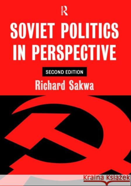 Soviet Politics: In Perspective Sakwa, Richard 9780415169929
