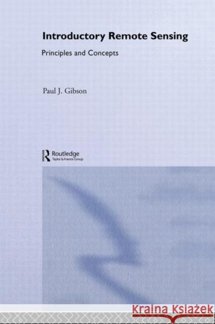 Introductory Remote Sensing Principles and Concepts Paul Gibson Clare H. Power 9780415170246