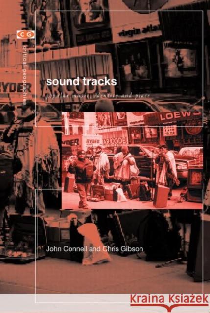 Sound Tracks : Popular Music Identity and Place John Connell Chris Gibson 9780415170277 Routledge