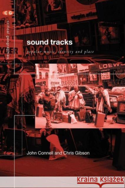 Sound Tracks: Popular Music, Identity and Place Connell, John 9780415170284