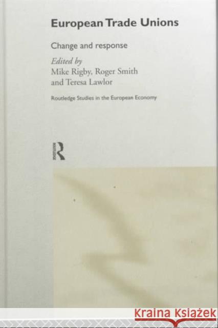 European Trade Unions: Change and Response Lawlor, Teresa 9780415170437 Routledge