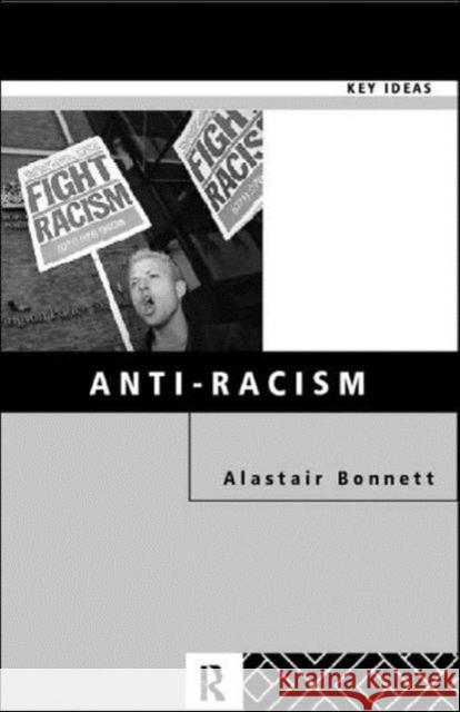 Anti-Racism Alastair Bonnett 9780415171205