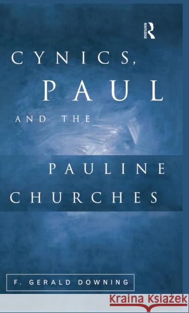 Cynics, Paul and the Pauline Churches Francis Gerald Downing 9780415171595 Routledge
