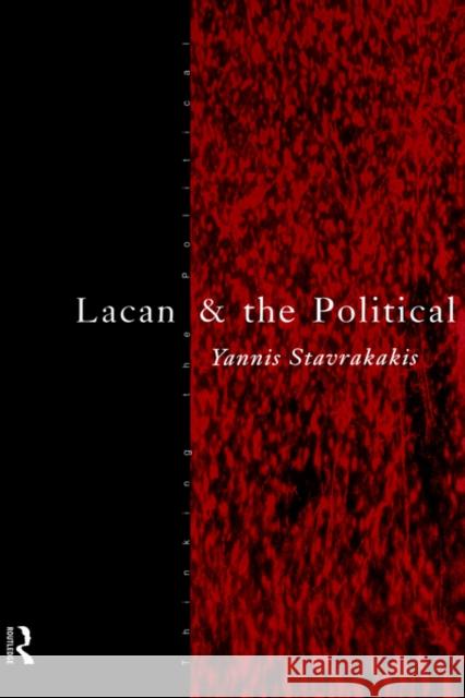 Lacan and the Political Yannis Stavrakakis 9780415171878