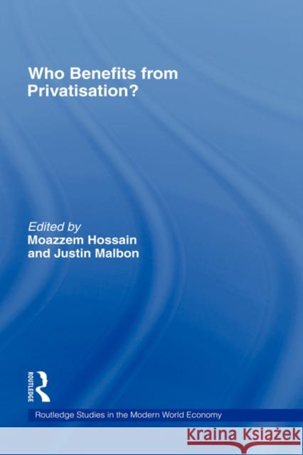 Who Benefits from Privatisation? Moazzem Hossain Justin Malbon Moazzem Hossain 9780415171892 Taylor & Francis