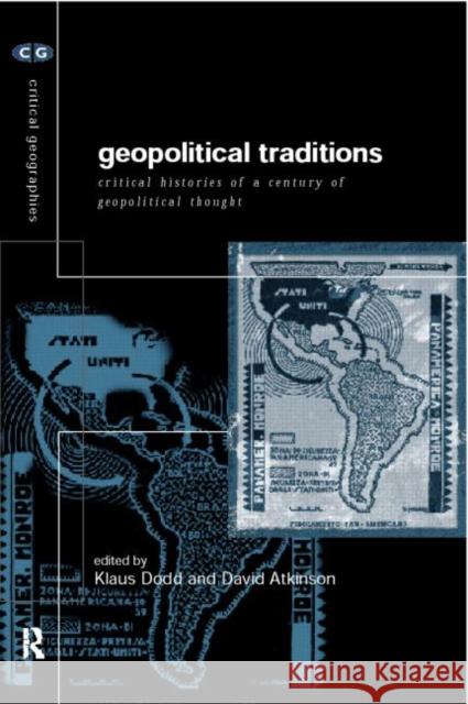 Geopolitical Traditions: Critical Histories of a Century of Geopolitical Thought Atkinson, David 9780415172493