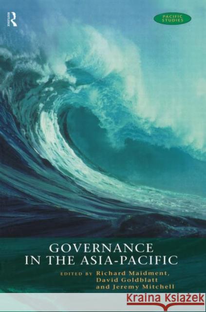 Governance in the Asia-Pacific Richard Maidment David Goldblatt Jeremy Mitchell 9780415172752
