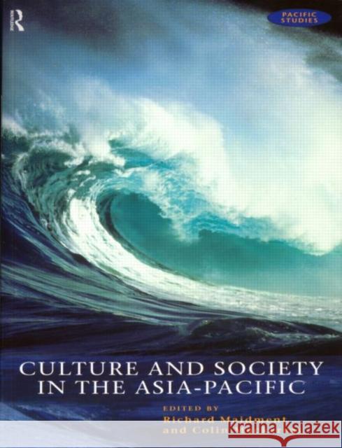 Culture and Society in the Asia-Pacific Richard Maidment Colin Mackerras 9780415172783 Routledge