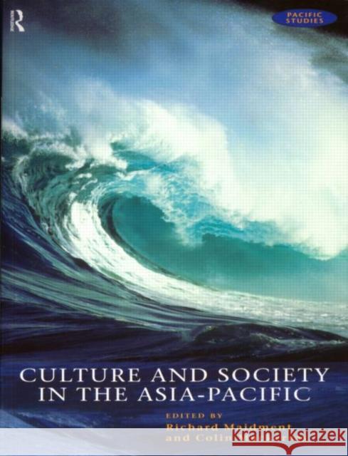 Culture and Society in the Asia-Pacific Richard Maidment Colin Mackerras 9780415172783