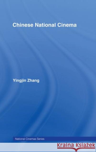 Chinese National Cinema Yingjin Zhang 9780415172899 Routledge