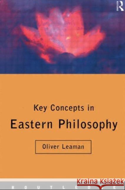 Key Concepts in Eastern Philosophy Oliver Leaman 9780415173636 0