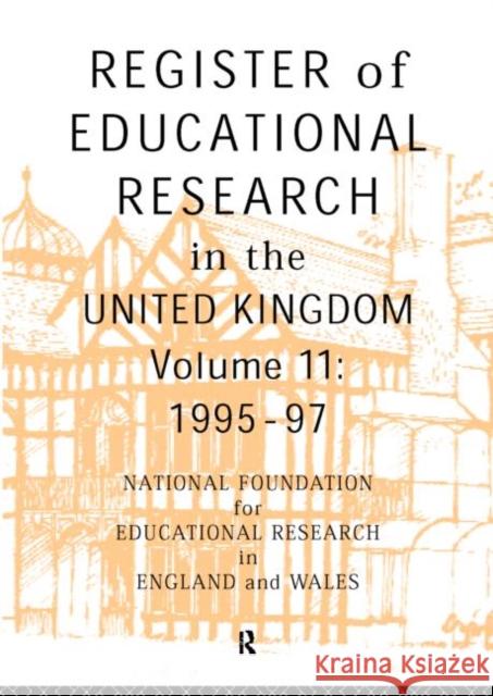 Register of Educational Research in the United Kingdom: Vol 11 1995-1997 National Foundation for Educational Rese 9780415173759 Routledge