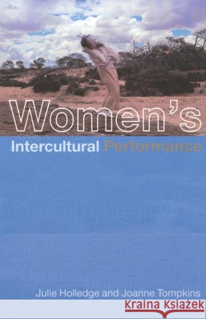 Women's Intercultural Performance Julie Holledge Joanne Tompkins 9780415173797 Routledge