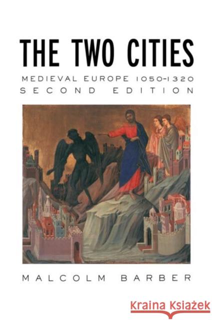 The Two Cities : Medieval Europe 1050-1320 Malcolm Barber Malcolm Barber Barber Malcolm 9780415174145 Routledge