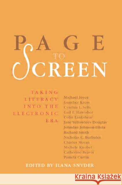 Page to Screen: Taking Literacy into the Electronic Era Snyder, Ilana 9780415174657 Routledge