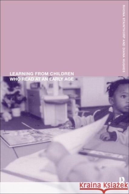 Learning from Children Who Read at an Early Age Hughes, Diana 9780415174954 Routledge