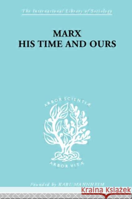 Marx His Times and Ours Rudolf Schlesinger 9780415175104