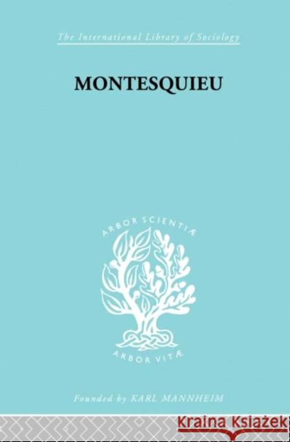 Montesquieu : Pioneer of the Sociology of Knowledge Werner Stark 9780415175111 Routledge