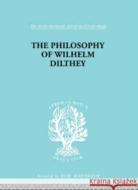 Philosophy of Wilhelm Dilthey H. A. Hodges 9780415175142 Routledge