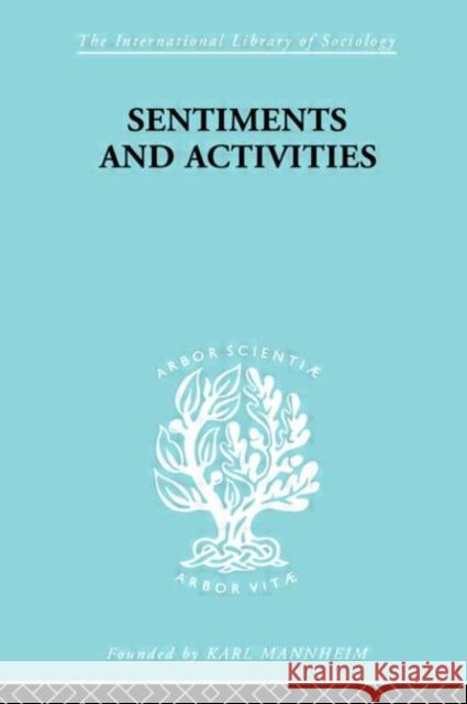 Sentiments and Activities George Caspar Homans George Caspar Homans  9780415175159