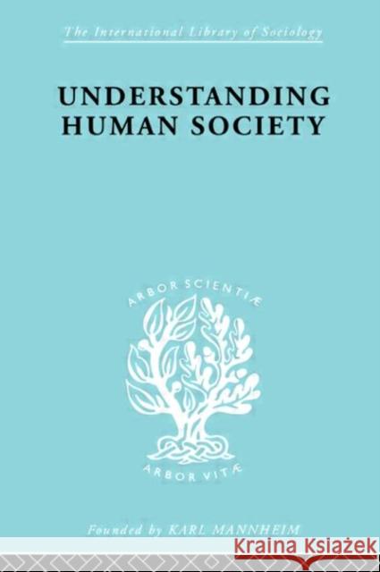 Understanding Human Society Walter Goldschmidt Walter Goldschmidt  9780415175210 Taylor & Francis