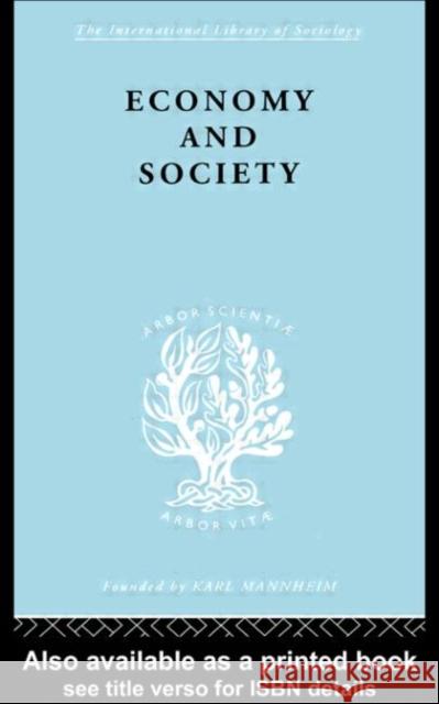 Economy and Society : A Study in the Integration of Economic and Social Theory T. Parsons 9780415175272 Routledge