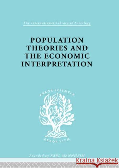 Population Theories and their Economic Interpretation H. Coont 9780415175319 Routledge