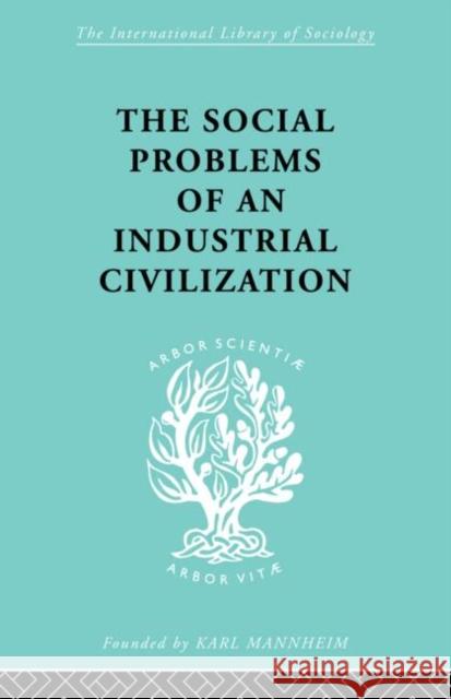 The Social Problems of an Industrial Civilisation Elton Mayo Elton Mayo  9780415175326 Taylor & Francis