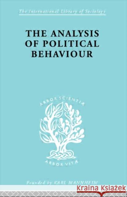 The Analysis of Political Behaviour H. Lasswell Lasswell Harold 9780415175371 Routledge