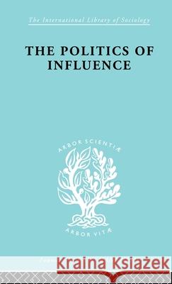 Politics Of Influence   Ils 48 Graham Wootton 9780415175548 Routledge