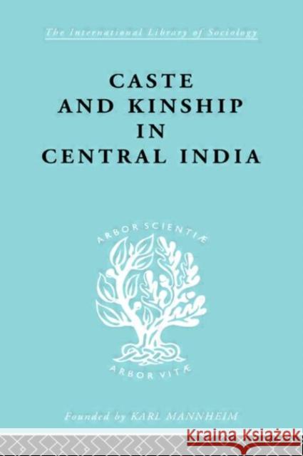 Caste and Kinship in Central India : A Study of Fiji Indian Rural Society Adrian C. Mayer 9780415175678 Routledge