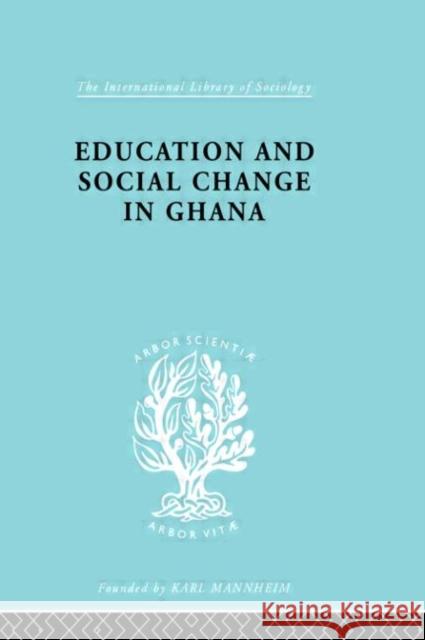 Educ & Soc Change Ghana Ils 60    9780415175692 Taylor & Francis