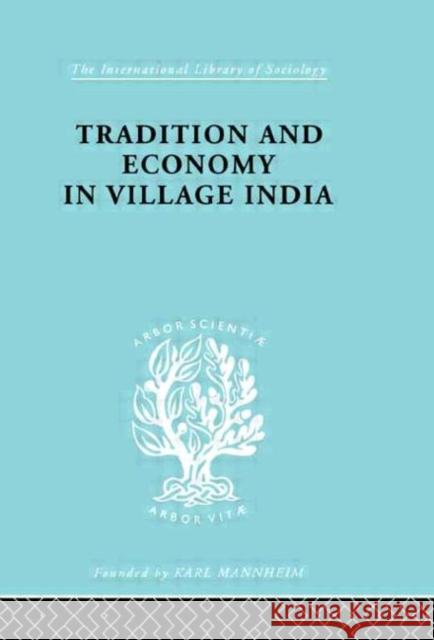 Traditn Econ Vill Ind   Ils 74 K. Ishwaran Conrad Arensberg 9780415175845 Routledge